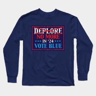 Deplore No More In 2024 Vote Blue Long Sleeve T-Shirt